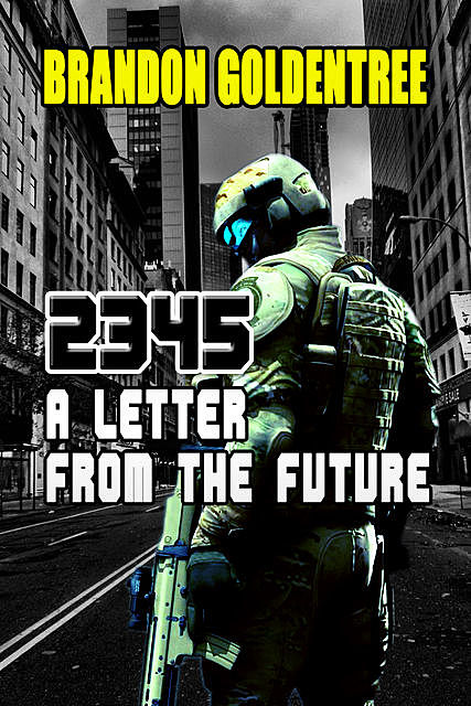 2345: A Letter from the Future, Brandon Goldentree