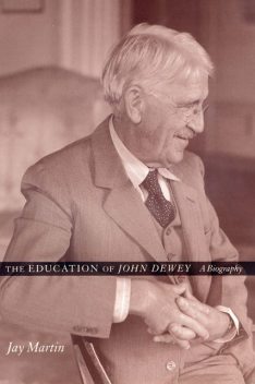 The Education of John Dewey, Martin Jay