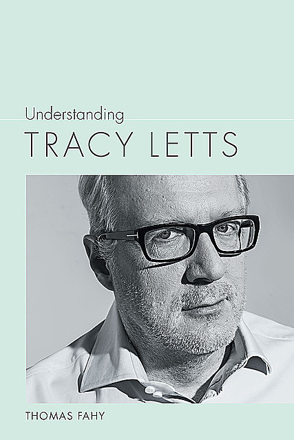 Understanding Tracy Letts, Thomas Fahy