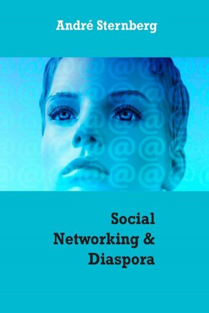 Social Networking & Diaspora, André Sternberg