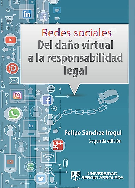 Redes sociales: del daño virtual a la responsabilidad legal, Javier Felipe Sánchez Iregui