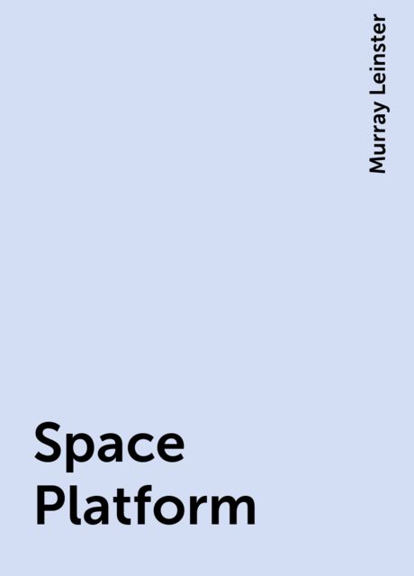Space Platform, Murray Leinster