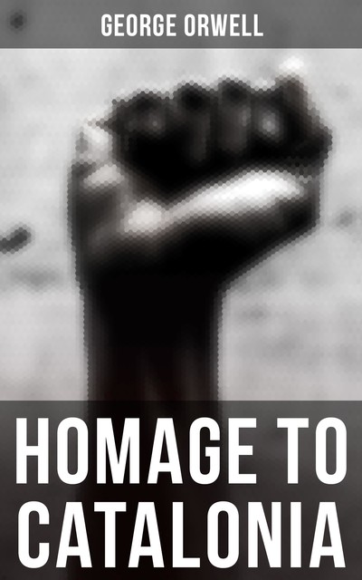 Homage to Catalonia, George Orwell