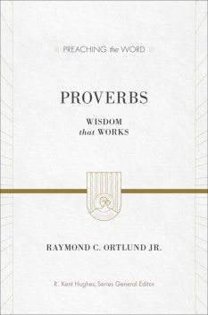 Proverbs, Ray Ortlund