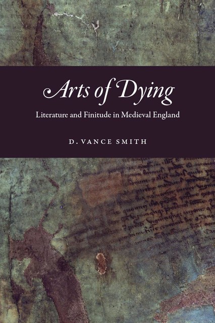 Arts of Dying, D. Vance Smith