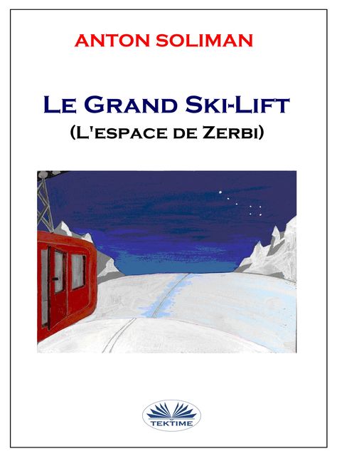 Le Grand Ski-Lift, Anton Soliman