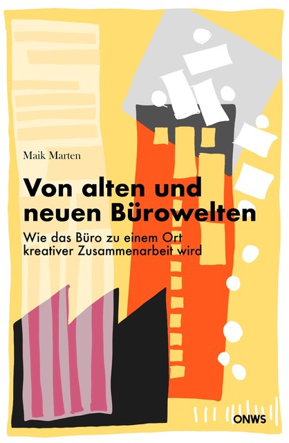 Von alten und neuen Bürowelten, Maik Marten