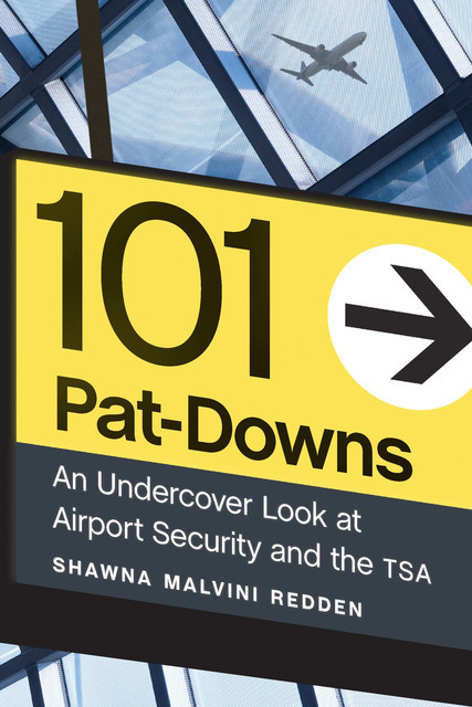 101 Pat-Downs, Shawna Malvini Redden