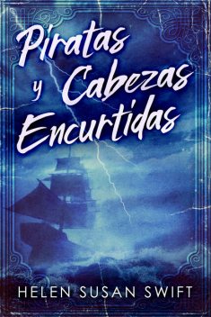 Piratas y Cabezas Encurtidas, Helen Susan Swift
