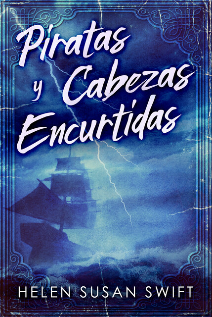 Piratas y Cabezas Encurtidas, Helen Susan Swift