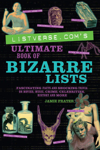 Listverse.com's Ultimate Book of Bizarre Lists, Jamie Frater