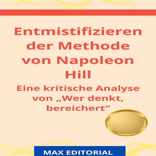 Entmistifizieren der Methode von Napoleon Hill, Max Editorial