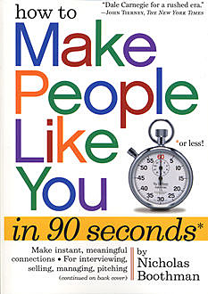 How to Make People Like You In 90 Seconds Or Less, Nicholas Boothman