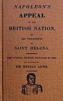 Napoleon's Appeal to the British nation, on his Treatment at Saint Helena, Charles-Tristan, comte de, Montholon, Napoleon I