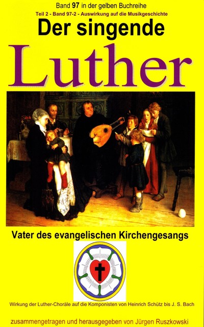 Der singende Luther – Luthers Einfluss auf die Entwicklung der Musikgeschichte – Teil 2, Martin Luther