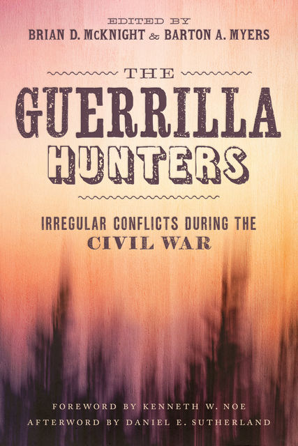 The Guerrilla Hunters, Brian D. McKnight, Barton A. Myers
