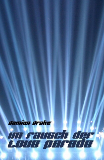 Im Rausch der Love Parade, Damian Drake