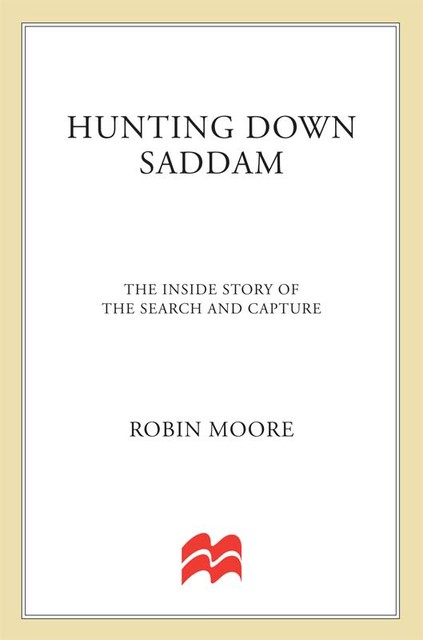 Hunting Down Saddam, Robin Moore