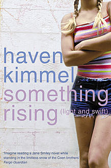 Something Rising (Light and Swift), Haven Kimmel