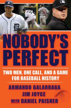 Nobody's Perfect, Daniel Paisner, Armando Galarraga, Jim Joyce
