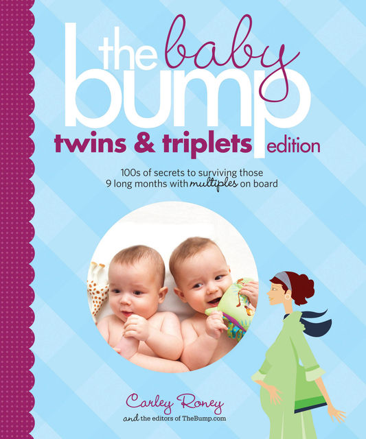 The Baby Bump: Twins and Triplets Edition, Inc., Carley Roney, The Bump