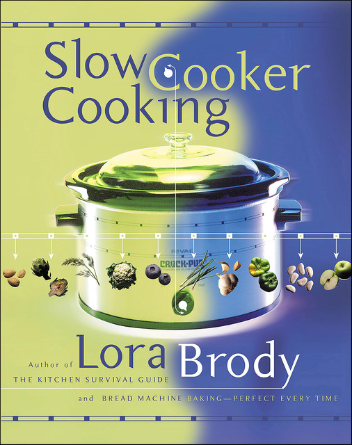 Slow Cooker Cooking, Lora Brody