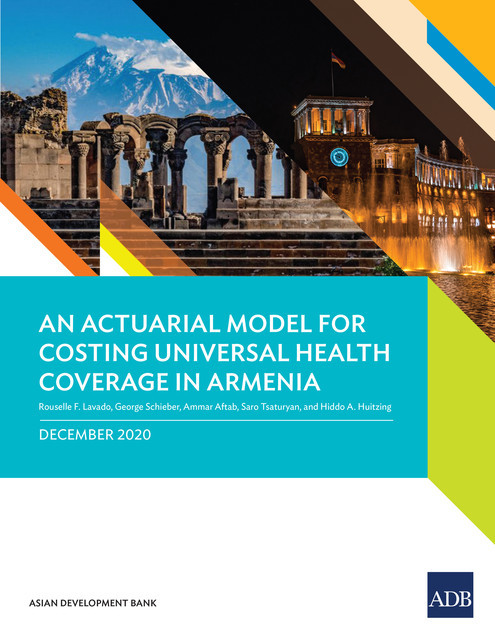 An Actuarial Model for Costing Universal Health Coverage in Armenia, Ammar Aftab, Hiddo A. Huitzing, Rouselle F. Lavado, George Schieber, Saro Tsaturyan