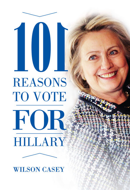 101 Reasons to Vote for Hillary, Casey Wilson