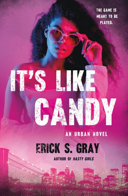 It's Like Candy, Erick S. Gray