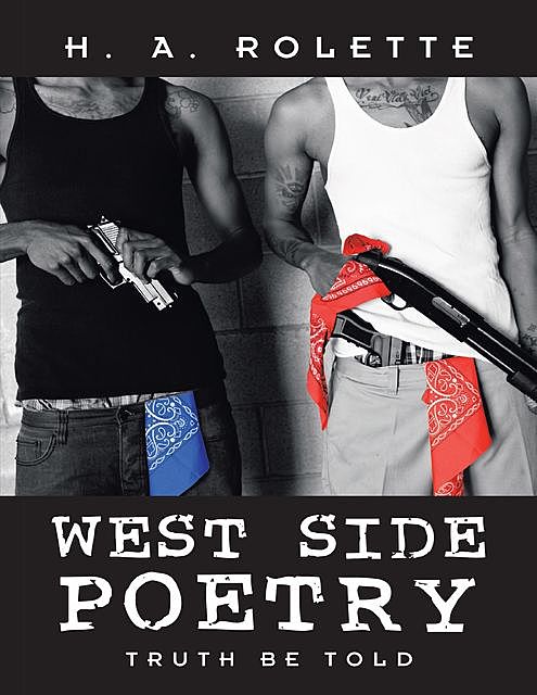 West Side Poetry: Truth Be Told, H.A. Rolette