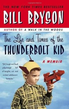 Life and Times of the Thunderbolt Kid, Bill Bryson