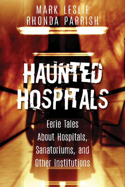 Haunted Hospitals, Mark Leslie, Rhonda Parrish