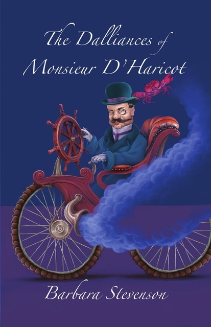The Dalliances of Monsieur D'Haricot, Barbara Stevenson