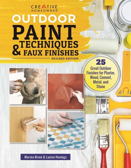 Outdoor Paint Techniques and Faux Finishes, Revised Edition, Louise Hennigs, Marina Niven