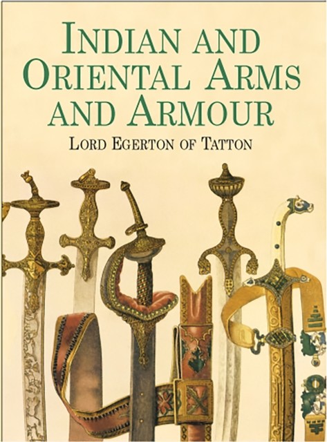 Indian and Oriental Arms and Armour, Lord Egerton of Tatton