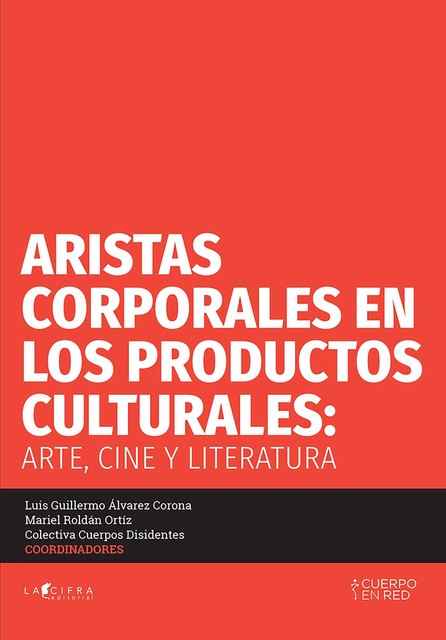 Aristas corporales en los productos culturales, Luis Guillermo Álvarez Corona, Mariel Roldán Ortiz