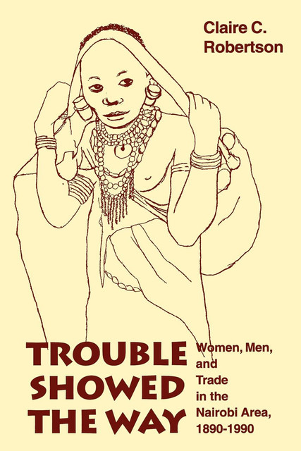 Trouble Showed the Way, Claire Cone Robertson