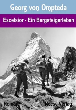 Excelsior – Ein Bergsteigerleben, Georg von Ompteda