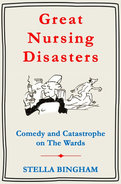 Great Nursing Disasters, Stella Bingham