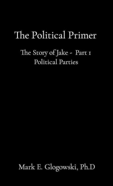 The Political Primer, Mark E Glogowski