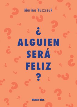 Alguien será feliz, Marina Yuszczuk