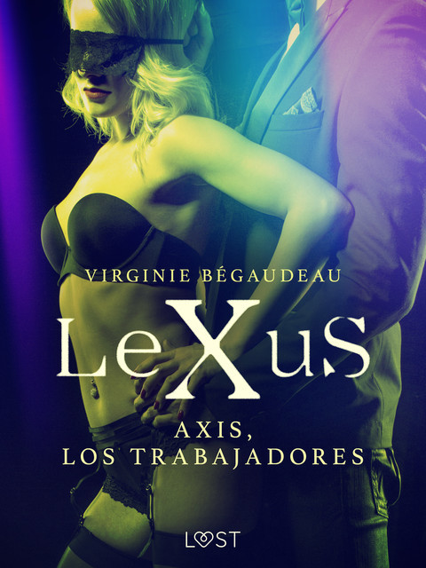 LeXuS : Axis, los trabajadores, Virginie Bégaudeau