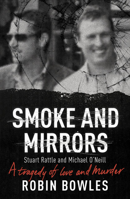 Smoke and Mirrors, Robin Bowles