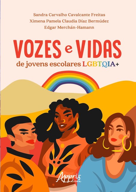 Vozes e Vidas de Jovens Escolares LGBTQIA, Edgar Merchán-Hamann, Sandra Carvalho Cavalcante Freitas., Ximena Pamela Claudia Díaz Bermúdez