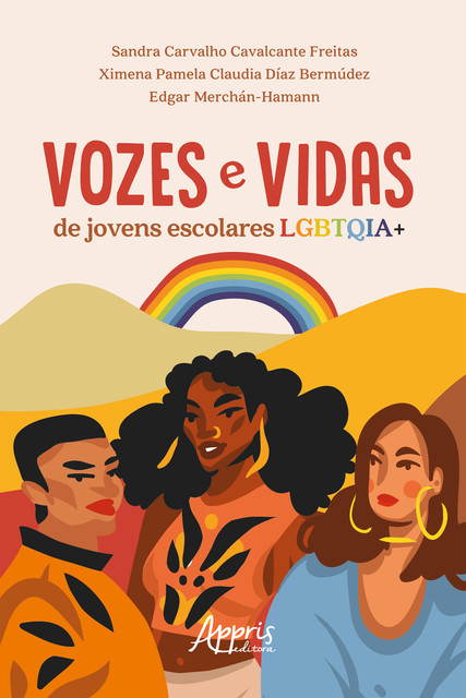 Vozes e Vidas de Jovens Escolares LGBTQIA, Edgar Merchán-Hamann, Sandra Carvalho Cavalcante Freitas., Ximena Pamela Claudia Díaz Bermúdez