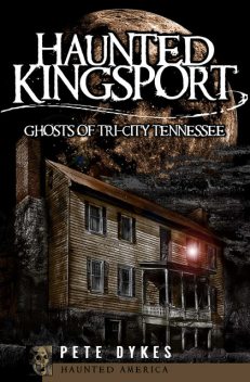 Haunted Kingsport, Pete Dykes