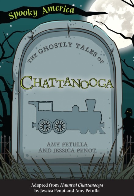 Ghostly Tales of Chattanooga, Amy Petulla