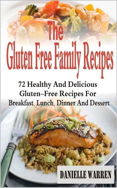 The Gluten Free Family Recipes, Danielle Warren