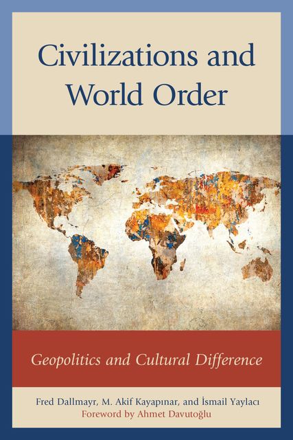 Civilizations and World Order, Fred Dallmayr, M. Akif Kayapınar, İsmail Yaylacı
