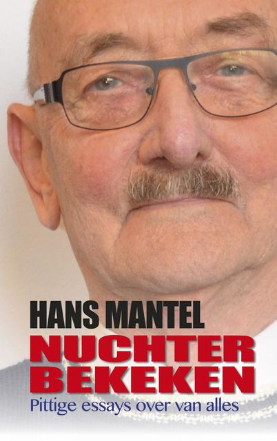 Nuchter bekeken, Hans Mantel
